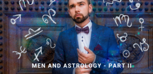 Men and Astrology Part II 300x145 - Astrology